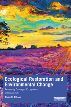Paperback Ecological Restoration and Environmental Change: Renewing Damaged Ecosystems Book