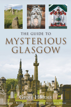 Paperback The Guide to Mysterious Glasgow Book
