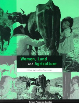 Women, Land and Agriculture (Oxfam Focus on Gender Series)