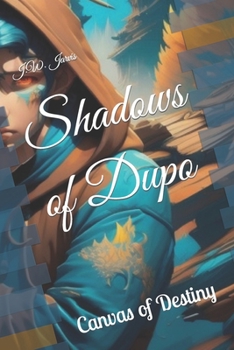 Shadows of Dupo: Canvas of Destiny