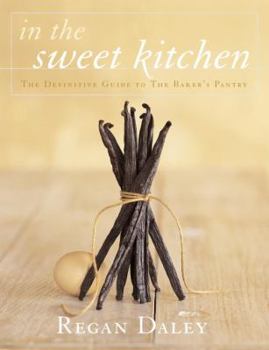 Hardcover In the Sweet Kitchen: The Definitive Guide to the Baker's Pantry Book