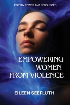 Paperback Empowering Women from Violence - Poetry Power & Resources Book