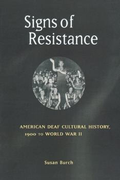 Paperback Signs of Resistance: American Deaf Cultural History, 1900 to World War II Book