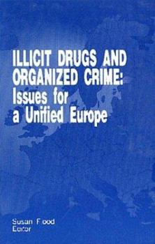 Illicit Drugs and Organized Crime: Issues for a Unified Europe