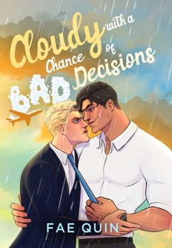 Cloudy With a Chance of Bad Decisions : MM Summer Romance