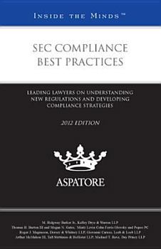 Paperback SEC Compliance Best Practices: Leading Lawyers on Understanding New Regulations and Developing Compliance Strategies Book