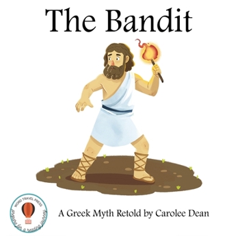 Hardcover The Bandit: A Greek Myth Retold Book