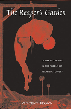 Paperback Reaper's Garden: Death and Power in the World of Atlantic Slavery Book