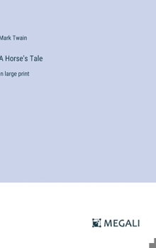 Hardcover A Horse's Tale: in large print Book