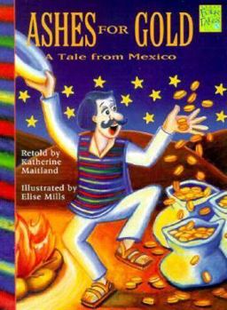 Paperback Ashes for Gold: A Tale from Mexico Book