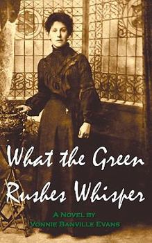 Paperback What the Green Rushes Whisper Book