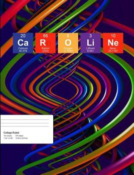 Paperback Caroline: Caroline Composition Notebook, Personalised Name Notebook, Periodic Table Style Science Fan Notebook, Future Chemist N Book