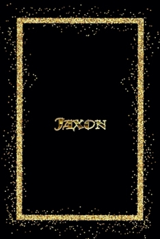 Paperback Jaxon: Name Jaxon Monogram Notebook - 120 Pages - Size 6x9, Soft Cover, Matte Finish- Gold Confetti Glitter Monogram Blank Li Book