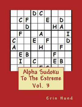 Paperback Alpha Sudoku To The Extreme Vol. 3 Book