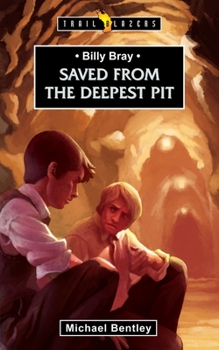 Saved from the Deepest Pit: Billy Bray - Book  of the Trailblazers