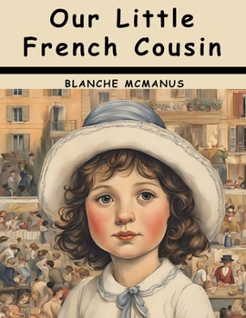 Our Little French Cousin - Book  of the Our Little Cousin