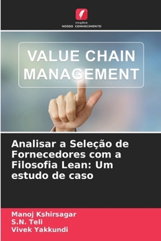 Paperback Analisar a Seleção de Fornecedores com a Filosofia Lean: Um estudo de caso [Portuguese] Book