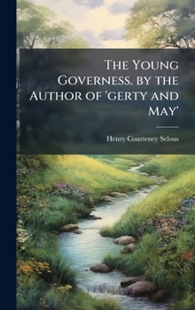 Hardcover The Young Governess. by the Author of 'gerty and May' Book