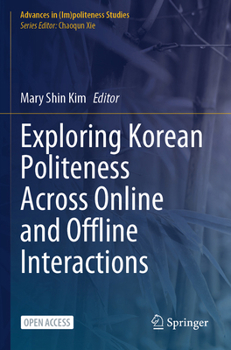 Paperback Exploring Korean Politeness Across Online and Offline Interactions Book