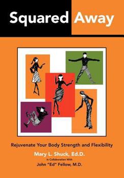 Paperback Squared Away: Rejuvenate Your Body Strength and Flexibility Book