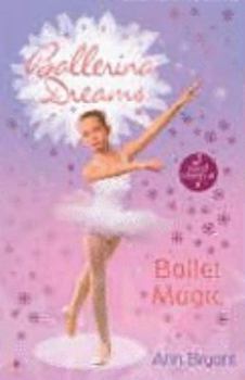 Ballet Magic: Poppy's Secret Wish / Jasmine's Lucky Star / Rose's Big Decision - Book  of the Ballerina Dreams