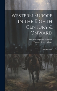 Hardcover Western Europe in the Eighth Century & Onward: An Aftermath Book
