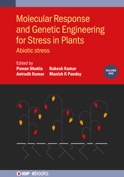 Molecular Response and Genetic Engineering for Stress in Plants, Volume 1: Abiotic stress