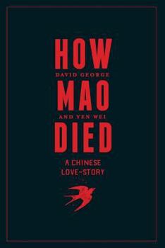 Paperback How Mao Died: A Chinese Love Story Book