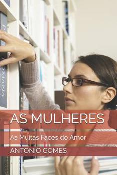 Paperback As Mulheres: As Muitas Faces do Amor [Portuguese] Book
