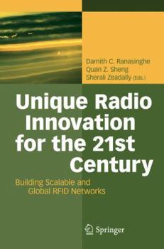 Hardcover Unique Radio Innovation for the 21st Century: Building Scalable and Global RFID Networks Book