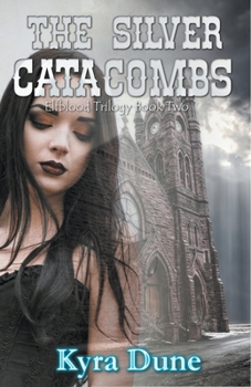 The Silver Catacombs - Book #2 of the Elfblood
