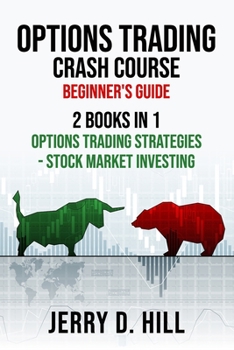 Paperback Options Trading Crash Course, Beginner's Guide: 2 Books in 1: Options Trading Strategies - Stock Market Investing Book