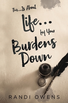 Paperback This... Is About Life... Lay Your Burdens Down Book