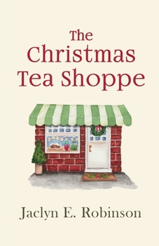 Paperback The Christmas Tea Shoppe: A novel of faith, hope, and love Book