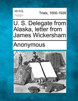 Paperback U. S. Delegate from Alaska, Letter from James Wickersham Book