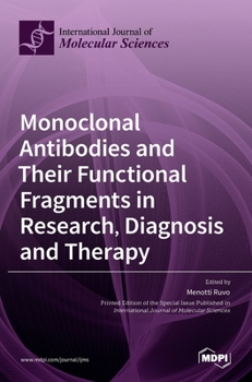 Hardcover Monoclonal Antibodies and Their Functional Fragments in Research, Diagnosis and Therapy Book
