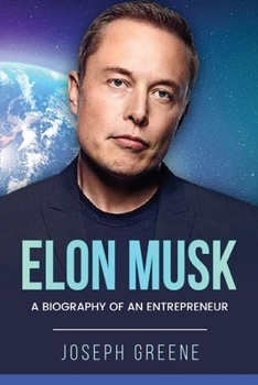 Paperback Elon Musk: A Biography of an Entrepreneur Book
