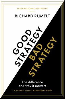 Paperback Good Strategy/Bad Strategy: The difference and why it matters Book