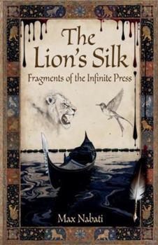 Paperback The Lion's Silk: Fragments of the Infinite Press Book
