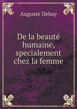 de La Beaute Humaine, Specialement Chez La Femme