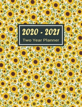 Paperback 2020-2021 Two Year Planner: Cute Cover Sunflower Two Year Planner, Two Year Calendar 2020-2021, Daily Monthly Planner 2020 Size 8.5 x 11 Inch, Bus Book