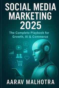 Paperback Social Media Marketing 2025: The Complete Playbook for Growth, AI & Commerce Book