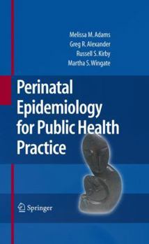 Hardcover Perinatal Epidemiology for Public Health Practice Book