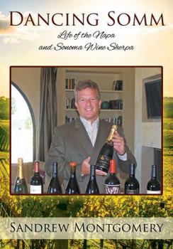 Paperback Dancing Somm: Life of the Napa and Sonoma Wine Sherpa Book