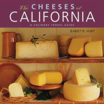 Paperback The Cheeses of California: A Culinary Travel Guide Book