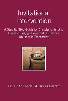 Paperback Invitational Intervention: A Step by Step Guide for Clinicians Helping Families Engage Resistant Substance Abuses in Treatment Book