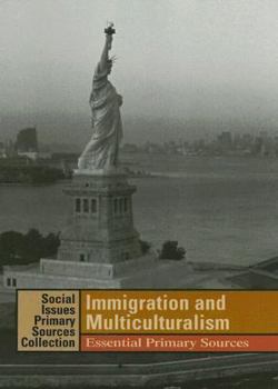 Hardcover Immigration and Multiculturalism: Essential Primary Sources Book