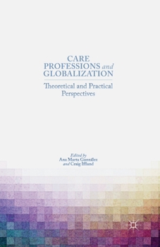 Paperback Care Professions and Globalization: Theoretical and Practical Perspectives Book
