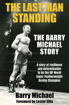 Hardcover The Last Man Standing: The Barry Michael Story Book