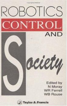 Hardcover Robotics, Control And Society: A Festschrift For Thomas B. Sheridan Book